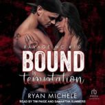Bound by Temptation, Ryan Michele