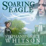 Soaring Eagle, Stephanie Grace Whitson