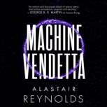 Machine Vendetta, Alastair Reynolds