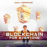 BLOCKCHAIN FOR EVERYONE  A Guide for..., Noah Herrmann