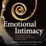 Emotional Intimacy, Robert Augustus Masters, PhD