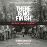 There is No Finish, Stephen Parker