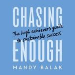 Chasing Enough, Mandy Balak