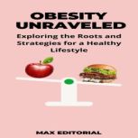 Obesity Unraveled, MAX EDITORIAL