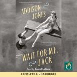 Wait For Me, Jack, Addison Jones
