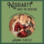 Moriarty Takes His Medicine, Anna Castle