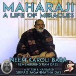 Maharaji A Life Of Miracles, Sripad Jagannatha Das