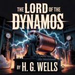 The Lord Of The Dynamos, H. G. Wells