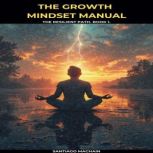 The Growth Mindset Manual, Santiago  Machain