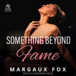Something Beyond Fame, Margaux Fox