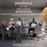 The Animals of the Selling Kingdom, Edward  Camen Jr.