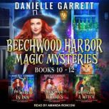 The Beechwood Harbor Magic Mysteries Boxed Set Books 10-12, Danielle Garrett