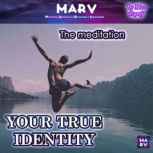 The Meditation Your True Identity, Max Topoff