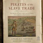 Pirates of the Slave Trade, Angela C. Sutton