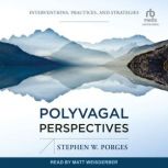 Polyvagal Perspectives, Stephen W. Porges