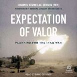 Expectation of Valor, Colonel Kevin C.M. Benson Ret