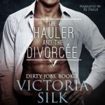 The Hauler and the Divorcee, Victoria Silk
