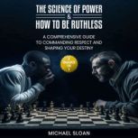 The Science of Power  How to Be Ruth..., Michael Sloan
