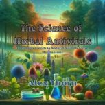 The Science of Herbal Antivirals, Alex Thorn