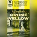 Crome Yellow, Aldous Huxley