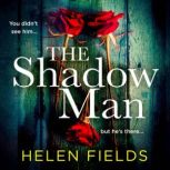 The Shadow Man, Helen Fields