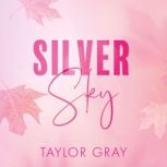 Silver Sky, Taylor Gray