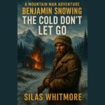 Benjamin Snowing, Silas Whitmore