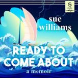 Ready to Come About, Sue Williams