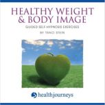 Healthy Weight  Body Image, Traci Stein