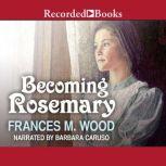 Becoming Rosemary, Frances Wood