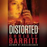 Distorted, Christy Barritt