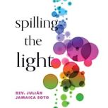 Spilling the Light, Julian Jamaica Soto