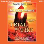 Trial By Fire, Patience Prence