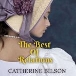 The Best of Relations A Pride and Prejudice Variation, Catherine Bilson