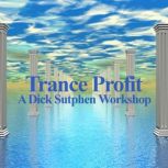 Trance Profit, Dick Sutphen