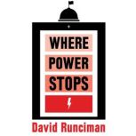 Where Power Stops, David Runciman
