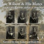 Joe Wilson and His Mates, Henry Lawson