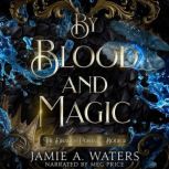 By Blood and Magic, Jamie A. Waters