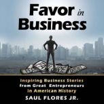 Favor in Business, Saul Flores