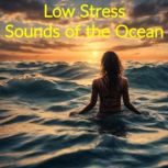 Low Stress  Sounds of the Ocean, Anthony Morse