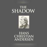 Shadow, The, Hans Christian Andersen