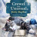 Crewel and Unusual A Haunted Yarn Shop Mystery, Molly MacRae