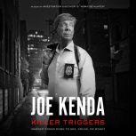 Killer Triggers, Joe Kenda
