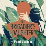 The Brigadiers Daughter, Paul Callan