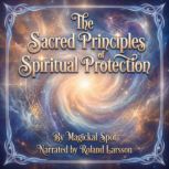 The Sacred Principles of Spiritual Pr..., Magickal Spot