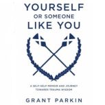 Yourself or Someone Like You, Grant Parkin