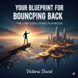 Your Blueprint for Bouncing Back, Victoria David