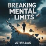 Breaking Mental Limits, Victoria David