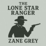 The Lone Star Ranger, Zane Grey