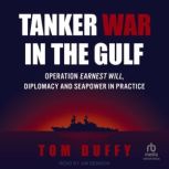 Tanker War In the Gulf, Tom Duffy